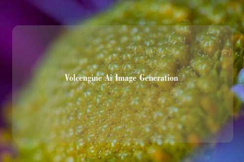 Volcengine Ai Image Generation